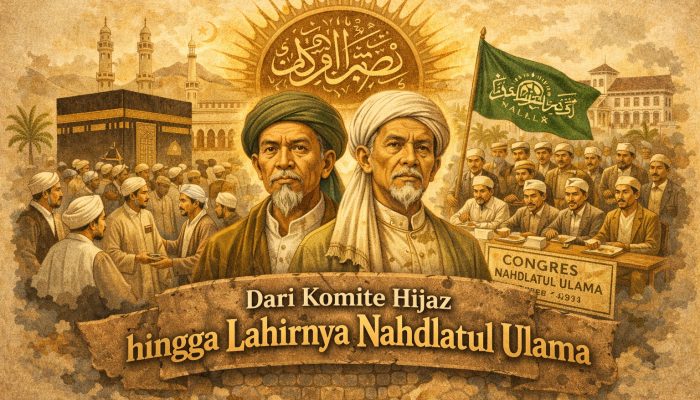 Dari Komite Hijaz hingga Lahirnya Nahdlatul Ulama